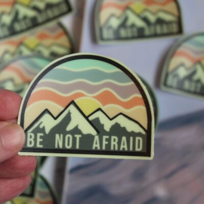 Be Not Afraid - Glow in the Dark Sticker